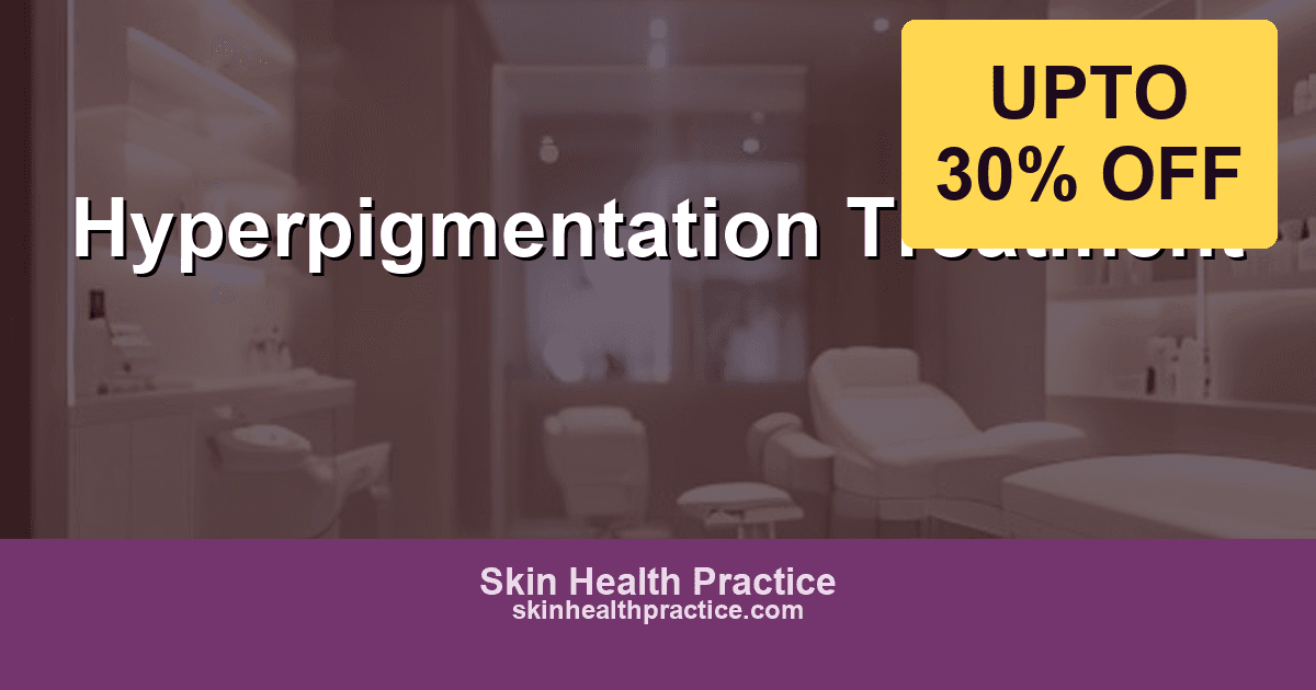 Hyperpigmentation Treatment: Targeting Dark Spots at Their Source